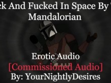 The Mandalorian Fucks Your Brains Out [Creampie] [Rough] [Star Wars] (Erotica Audio For Women)